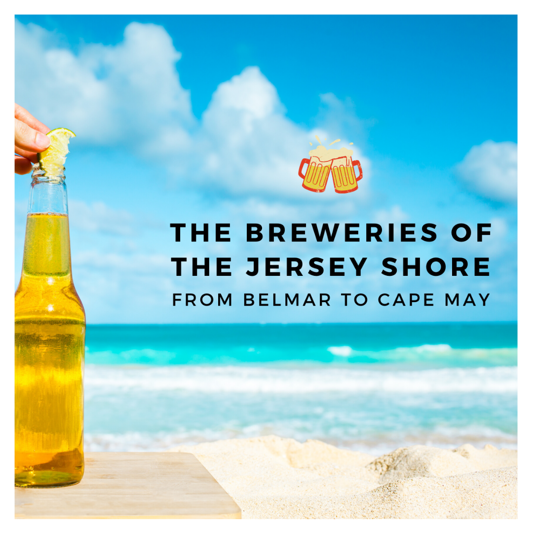 3 Cheers for Local Craft Beers: A Guide to Jersey Shore Breweries