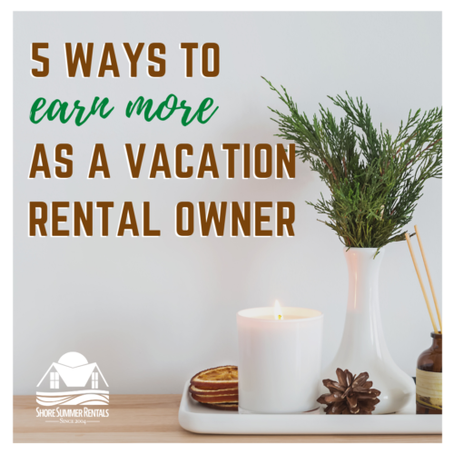 5 Ways to Earn More as a Vacation Rental  Owner