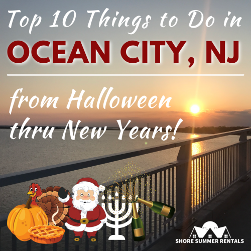 Top 10 Things to Do from Halloween thru New Year’s Day in Ocean City, NJ